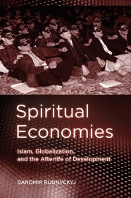 "Spiritual Economies: Islam, Globalization, and the Afterlife of Development" by Daromir Rudnyckyj. Cornell University Press, 2011.